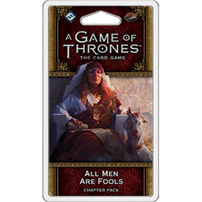 AGOT LCG 2nd Ed: All Men Are Fools